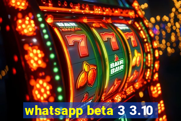 whatsapp beta 3 3.10